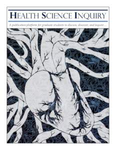 HEALTH SCIENCE INQUIRY A publication platform for graduate students to discuss, discover, and inquire… Volume 2 / Issue[removed]Volume 5 / Issue[removed]