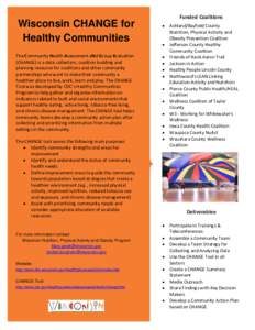Wisconsin CHANGE for Healthy Communities The Community Health Assessment aNd Group Evaluation (CHANGE) is a data-collection, coalition building and planning resource for coalitions and other community partnerships who wa