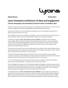 Media Release  29 May 2012 Lyons champions architecture of ideas and engagement Practice monograph to be launched by Victorian Premier, Ted Baillieu, MLA