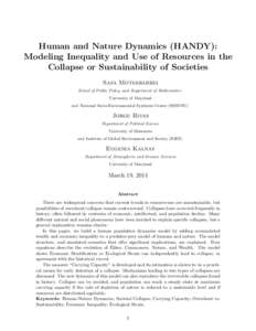 Human and Nature Dynamics (HANDY): Modeling Inequality and Use of Resources in the Collapse or Sustainability of Societies Safa Motesharrei School of Public Policy and Department of Mathematics University of Maryland