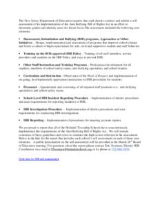 The New Jersey Department of Education requires that each district conduct and submit a selfassessment of its implementation of the Anti-Bullying Bill of Rights Act in an effort to determine grades and identify areas for