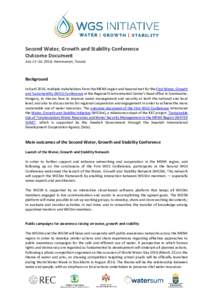 Second Water, Growth and Stability Conference Outcome Document July 11–14, 2016, Hammamet, Tunisia Background In April 2016, multiple stakeholders from the MENA region and beyond met for the First Water, Growth