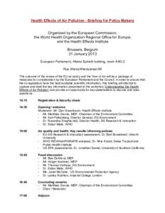 Health Effects of Air Pollution - Briefing for Policy Makers Organized by the European Commission, the World Health Organization Regional Office for Europe, and the Health Effects Institute Brussels, Belgium 31 January 2