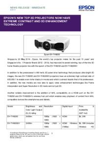 NEWS RELEASE / IMMEDIATE[removed]EPSON’S NEW TOP 3D PROJECTORS NOW HAVE EXTREME CONTRAST AND 3D ENHANCEMENT TECHNOLOGY