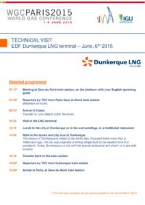 TECHNICAL VISIT EDF Dunkerque LNG terminal – June, 6th 2015 Detailed programme 07:15*