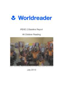 iREAD 2 Baseline Report All Children Reading Caption: Suhum Primary students expressing their joy to having a library of books in their own hands.  July 2013