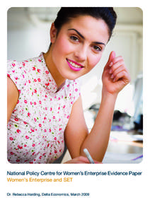 National Policy Centre for Womens Enterprise Evidence Paper Womens Enterprise and SET Dr. Rebecca Harding, Delta Economics, March 2009 Executive Summary