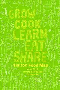 your[removed]community-based food guide  Halton’s population is growing and diversifying, and so is its food