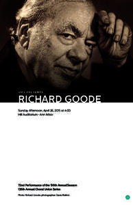 UMS PRESENTS  RICHARD GOODE Sunday Afternoon, April 26, 2015 at 4:00 Hill Auditorium • Ann Arbor