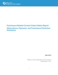 Foreclosure-Related Consent Orders Status Report: Observations, Payments, and Foreclosure Prevention Assistance, April 2014