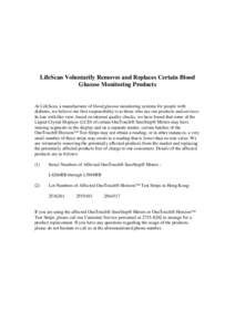 LifeScan Voluntarily Removes and Replaces Certain Blood Glucose Monitoring Products At LifeScan, a manufacturer of blood glucose monitoring systems for people with diabetes, we believe our first responsibility is to thos