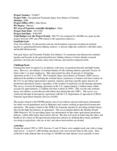 Project Number: VLB827 Project Title: Occupational Traumatic Injury Surveillance of Farmers Division: DSR Project Officer (PO): John Myers PO Degree: Masters PO Area of Expertise (scientific discipline): Other