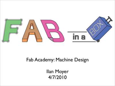 Fab Academy: Machine Design Ilan Moyer[removed] FAB-IN-A-BOX: WORKFLOW Eagle