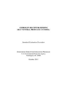 ANDROGEN RECEPTOR BINDING (RAT VENTRAL PROSTATE CYTOSOL) Standard Evaluation Procedure  ENDOCRINE DISRUPTOR SCREENING PROGRAM