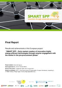 Final Report Results and achievements of the European project: “SMART SPP – Early market creation of innovative highly energy-efficient technologies through smarter engagement with the market in the pre-procurement p