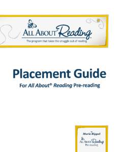 Placement Guide for Pre-reading The All About Reading Pre-reading program is designed for preschoolers and kindergartners. In this program, your student will develop five fundamental pre-reading skills: 1.	 2.	 3.