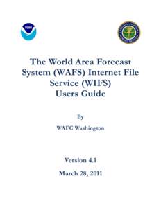 The World Area Forecast System (WAFS) Internet File Service (WIFS) Users Guide By WAFC Washington