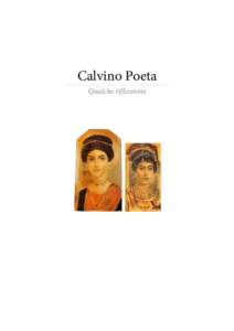 Calvino Poeta Qualche riflessione Visitando necropoli con donne viene l’ora del tè: già il pomeriggio è andato. E s’avvicina l’ora