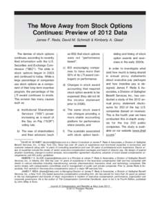 The Move Away from Stock Options Continues: Preview of 2012 Data James F. Reda, David M. Schmidt & Kimberly A. Glass* The demise of stock options continues, according to recently