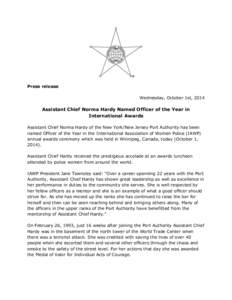 Press release Wednesday, October 1st, 2014 Assistant Chief Norma Hardy Named Officer of the Year in International Awards Assistant Chief Norma Hardy of the New York/New Jersey Port Authority has been