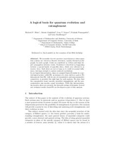 A logical basis for quantum evolution and entanglement Richard F. Blute1 , Alessio Guglielmi2 , Ivan T. Ivanov3 , Prakash Panangaden4 , and Lutz Straßburger5 1
