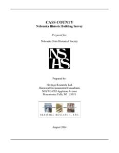 CASS COUNTY  Nebraska Historic Building Survey Prepared for: Nebraska State Historical Society