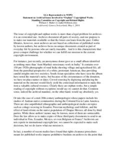 SAA Representative to WIPO Statement on Archival Issues Involved in “Orphan” Copyrighted Works Standing Committee on Copyright and Related Rights William J. Maher ([removed]) As delivered, Geneva Switzerla