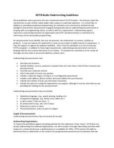 KETR Radio Underwriting Guidelines These guidelines seek to preserve the non-commercial nature of KETR station. Our listeners value this characteristic as part of what makes public radio unique in sound and substance. It