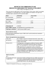 REPORT BY THE COMMONWEALTH AND IMMIGRATION OMBUDSMAN FOR TABLING IN PARLIAMENT Under s 486O of the Migration Act 1958 This is the second s 486O report on Mr X and his family. The first reportwas tabled in Parlia