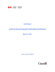 Audit Report  Audit of Annual Population Estimates Certification March 31, 2011  Project Number: [removed]