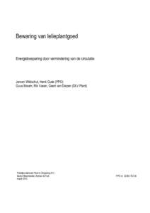 Bewaring van lelieplantgoed  Energiebesparing door vermindering van de circulatie Jeroen Wildschut, Henk Gude (PPO) Guus Braam, Rik Vasen, Geert van Diepen (DLV Plant)