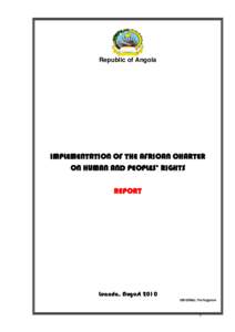 Republic of Angola  IMPLEMENTATION OF THE AFRICAN CHARTER ON HUMAN AND PEOPLES’ RIGHTS REPORT