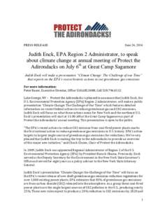 PRESS RELEASE  June 24, 2014 Judith Enck, EPA Region 2 Administrator, to speak about climate change at annual meeting of Protect the