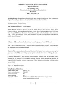 VERMONT ECONOMIC PROGRESS COUNCIL MEETING MINUTES SEPTEMBER 27, 2012 COMMUNITY NATIONAL BANK, BOARDROOM BARRE, VT 9:00 A.M. TO 2:00 P.M.