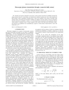PHYSICAL REVIEW B 71, 125304 共2005兲  Mesoscopic phonon transmission through a nanowire-bulk contact Chun-Min Chang and Michael R. Geller Department of Physics and Astronomy, University of Georgia, Athens, Georgia 306