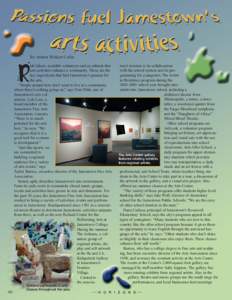 By Andrea Winkjer Collin  R isk takers, available volunteers and an attitude that arts activities enhance a community. These are the