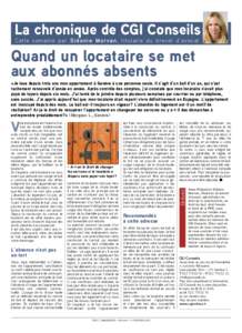 La chronique de cgi Conseils Cette semaine par Sidonie Morvan, titulaire du brevet d’avocat Quand un locataire se met aux abonnés absents «Je loue depuis trois ans mon appartement à Genève à une personne seule. Il