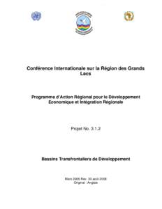 Conférence Internationale sur la Région des Grands Lacs Programme d’Action Régional pour le Développement Economique et Intégration Régionale
