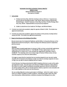 MICHIGAN FILM OFFICE ADVISORY COUNCIL MINUTES MARCH 9, 2012 Uptown Palladium 12 Theater 8 Birmingham MI[removed]Call to Order a. Chairperson Emery King called the meeting to order at 10:10 a.m. A quorum was