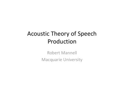 Microsoft PowerPoint - Acoustic_Theory_of_Speech_Production.pptx