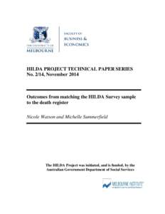 HILDA PROJECT TECHNICAL PAPER SERIES No. 2/14, November 2014 Outcomes from matching the HILDA Survey sample to the death register Nicole Watson and Michelle Summerfield