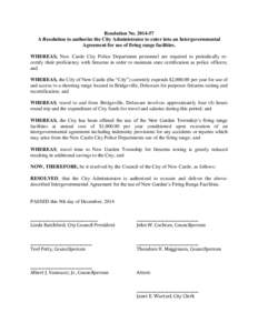 Resolution No[removed]A Resolution to authorize the City Administrator to enter into an Intergovernmental Agreement for use of firing range facilities. WHEREAS, New Castle City Police Department personnel are required t