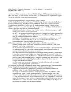 CFR › Title 50 › Chapter I › Subchapter C › Part 36 › Subpart E › Section[removed]CFR[removed]Public use. (a) General. Public use of Alaska National Wildlife Refuges (NWR) is permitted subject to all other p