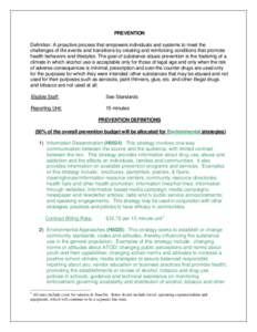 PREVENTION Definition: A proactive process that empowers individuals and systems to meet the challenges of life events and transitions by creating and reinforcing conditions that promote health behaviors and lifestyles. 