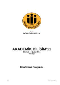 T.C. İNÖNÜ ÜNİVERSİTESİ AKADEMİK BİLİŞİM’11 2 Şubat – 4 Şubat 2011 Malatya