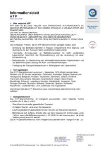 Informationsblatt ATP Stand: Januar 2006  Was bedeutet ATP? ATP steht für ACCORD RELATIF AUX TRANSPORTS INTERNATIONAUX DE