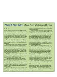 Payroll Your Way: In-House Payroll With Outsourced Tax Filing By Bill Zint Overall, small and mid-sized businesses (SMBs) are split down the middle when it comes to outsourcing payroll versus in-house payroll processing.