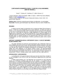 CARTOGRAFÍA GEOMORFOLÓGICA 1:[removed]EN LA ISLA MARAMBIO (MAR DE WEDDELL) Nozal, F.1, Montes, M.1, Santillana, S.2 y Martín-Serrano, A.1 1  Instituto Geológico y Minero de España. IGME, C/ Calera[removed]Tres Cantos