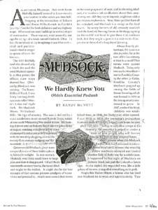 NOT W E N RAND in llie iiiost pragiiatic ofways,and in clioosingMud. MUDSOCK. . sock, the residents left no illusions about their con]~ c ~ a l l ~ h i m sseemed e l f to know exactly i-nunily, nor did they try to impres