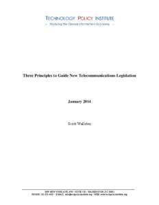 Three Principles to Guide New Telecommunications Legislation  January 2014 Scott Wallsten